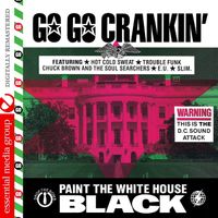 Chuck Brown - Go Go Crankin' - Paint the White House Black (Digitally Remastered)