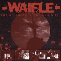 Waifle - The Music Stops, The Man Dies