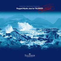 西原健一郎 [Kenichiro Nishihara] - Rugged Mystic Jazz For Talisker