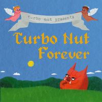Turbo Nut - Turbo Nut Forever