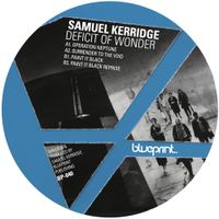 Samuel Kerridge - Deficit Of Wonder EP