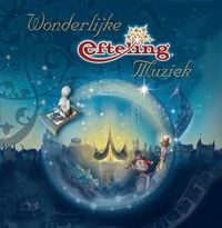 Efteling - Wonderlijke Efteling Muziek