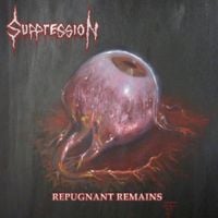Suppression - Repugnant Remains