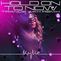 Kylie Minogue - Hold On to Now (Trance Wax Remix)