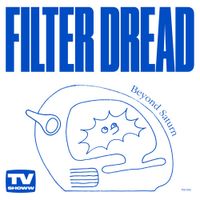 Filter Dread - Beyond Saturn