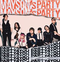 MAYSON's PARTY - PARTY4YOU