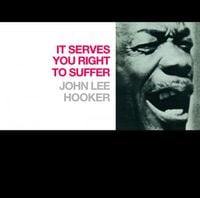 John Lee Hooker - It Serve You Right to Suffer