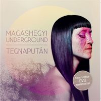 Magashegyi Underground - Tegnaput&aacute;n