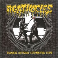 Agathocles - Braindead Politicians Extermination Squad / Tribute To Agathocles