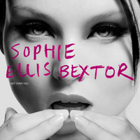 Sophie Ellis-Bextor - Get Over You