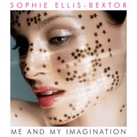 Sophie Ellis-Bextor - Me and My Imagination