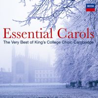 The Choir of King's College, Cambridge - Essential Carols: The Very Best of King's College Choir, Cambridge