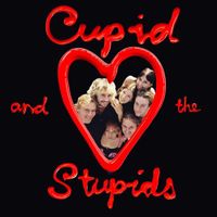 Cupid And The Stupids - Cupid and the Stupids