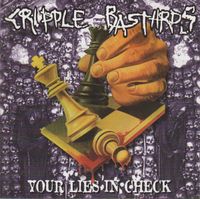Cripple Bastards - Your Lies In Check