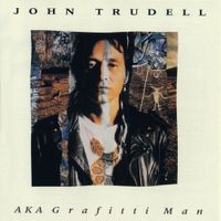 John Trudell - AKA Grafitti Man