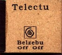 Telectu - Belzebu / Off Off