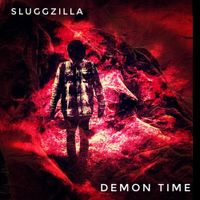 SluggZilla - Demon Time