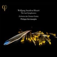 Orchestre Des Champs-&Eacute;lys&eacute;es / Philippe Herreweghe - Wolfgang Amadeus Mozart: The Last Symphonies