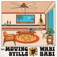 The Moving Stills - Wabi Sabi