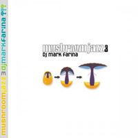 Mark Farina - Mushroom Jazz 3