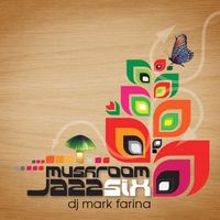 Mark Farina - Mushroom Jazz 6