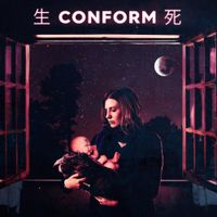 生 Conform 死 - Vol I: Cigarette Lullaby