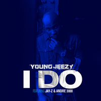 Jeezy - I Do
