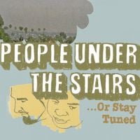People Under the Stairs - Or Stay Tuned