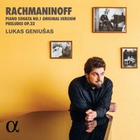Lukas Geniu&scaron;as - Piano Sonata No. 1 Original Version; Preludes Op. 32
