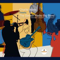 Charlie Watts & The Danish Radio Big Band - Charlie Watts Meets The Danish Radio Big Band