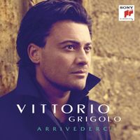 Vittorio Grigolo - Arrivederci