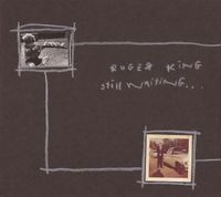 Roger King - Still Waiting...
