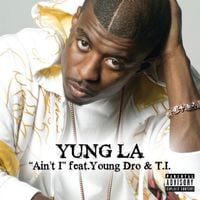 Yung L.A - Ain't I