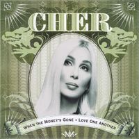 Cher - When the Money's Gone
