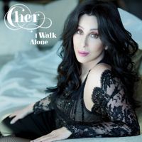 Cher - I Walk Alone