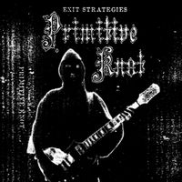 Primitive Knot - Exit Strategies