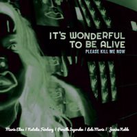 Peter Peter & Peter Kyed - It's Wonderful to Be Alive (Please Kill Me Now)