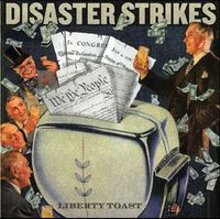 Disaster Strikes - Liberty Toast