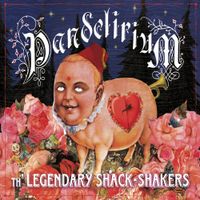 Th' Legendary Shack Shakers - Pandelirium