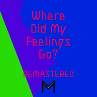 DoMorr - Where Did My Feelings Go? (Remastered)