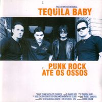 Tequila Baby - Punk Rock At&eacute; Os Ossos