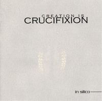 Creation Is Crucifixion - In_Silico