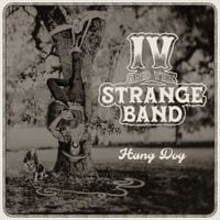 IV And The Strange Band - Hang Dog