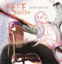 Fefe Dobson - Bye Bye Boyfriend
