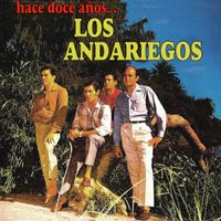 Los Andariegos - Hace Doce A&ntilde;os...
