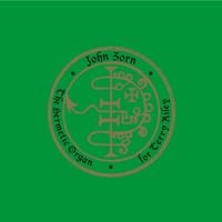 John Zorn - The Hermetic Organ Volume 11 - For Terry Riley