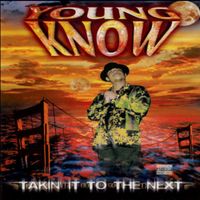 Young Know - Takin' it to the Next