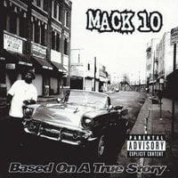 Mack 10 - Based On A True Story