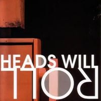 Heads Will Roll - Heads Will Roll