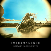 Impermanence - Mirrors in Our Nights